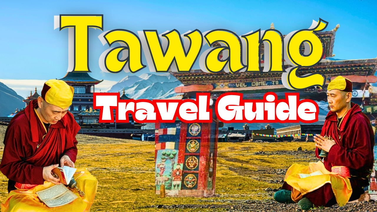 Discover Tawang: Your Ultimate Travel Guide to Arunachals Hidden Gem!