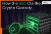 The SEC Just Solved Crypto’s Hardest Institutional Problem: Custody