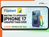 Waiting to upgrade? iPhone 17 expected to become cheaper than ever in Flipkart’s republic day sale