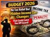 Budget 2026 Income Tax Rule Changes: Hidden tweaks, late ITR fees and immunity from prosecution; check all details you shouldn’t miss