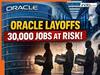 Bad news for employees of Oracle as global tech giant plans to cut 30,000 jobs due to this reason, check details here