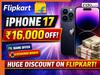 iPhone 17 now selling at a surprisingly lower price on flipkart - Shoppers are rushing to check the offer