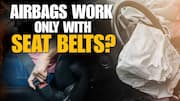 एयरबैग सीटबेल्ट के साथ ही सबसे बेहतर काम करते हैं – जानिए क्यों