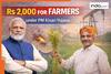 Big relief for farmers amid LPG crisis as Modi government to give Rs 2,000 under PM Kisan yojana on THIS date; check details here