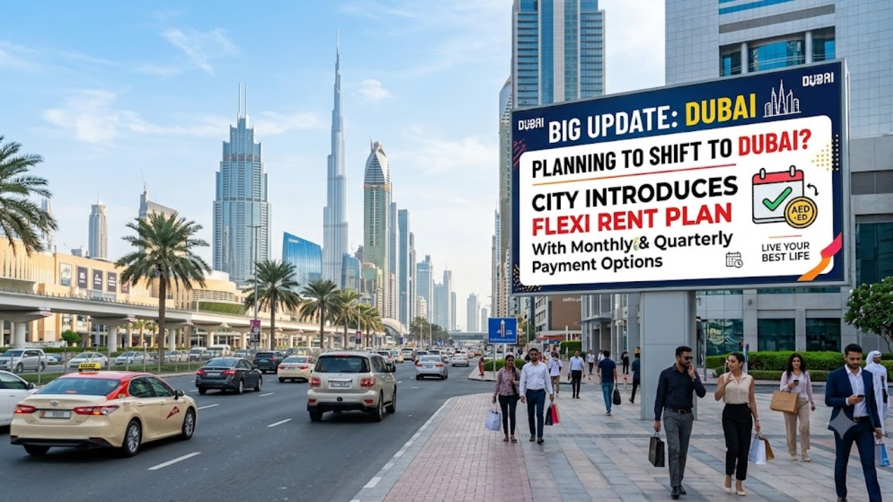 Dubai big update: Planning to shift to Dubayy? City introduces Flexi Rent Plan with monthly, quarterly payment options